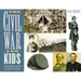 The Civil War for Kids: A History with 21 Activities Volume 14