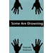 Some Are Drowning