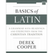 Basics of Latin: A Grammar with Readings and Exercises from the Christian Tradition