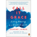 Call It Grace: Finding Meaning in a Fractured World