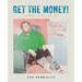 Get the Money!: Collected Prose (1961-1983)