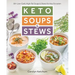 Keto Soups & Stews: 50+ Low-Carb, High-Fat Soups & Stews for Any Occasion