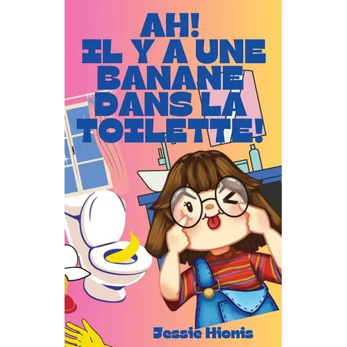 Ah! Il y a Une Banane Dans la Toilette!