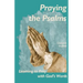 Praying the Psalms: Learning to Pray with God's Words