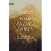 God Shines Forth: How the Nature of God Shapes and Drives the Mission of the Church