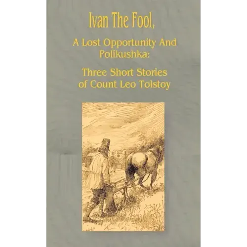 Ivan the Fool: A Lost Opportunity and Polikushka