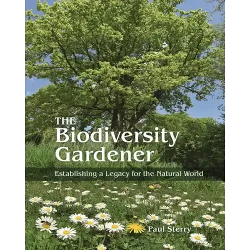 The Biodiversity Gardener: Establishing a Legacy for the Natural World