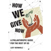 How We Give Now: A Philanthropic Guide for the Rest of Us