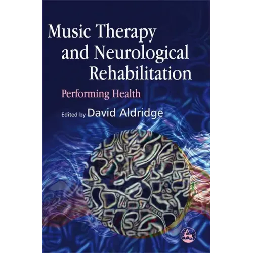 Music Therapy and Neurological Rehabilitation: Performing Health