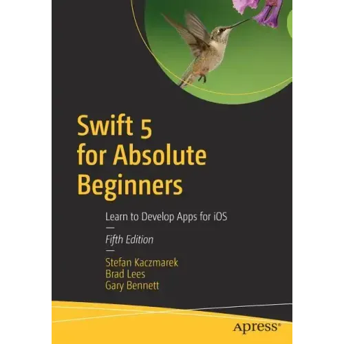 Swift 5 for Absolute Beginners: Learn to Develop Apps for IOS