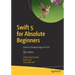Swift 5 for Absolute Beginners: Learn to Develop Apps for IOS