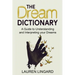 The Dream Dictionary: A Guide to Understanding and Interpreting Your Dreams