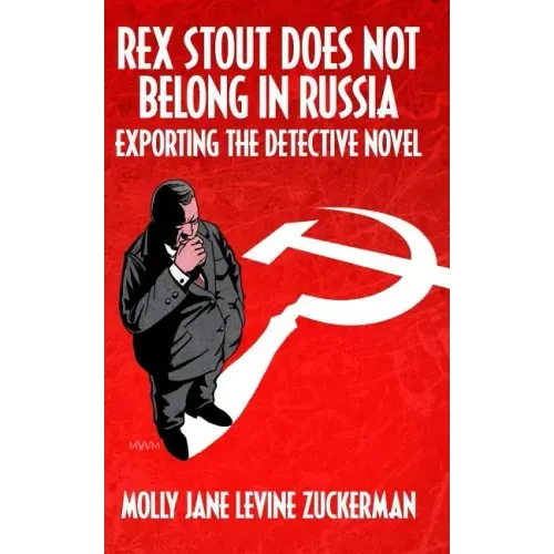 Rex Stout Does Not Belong In Russia: Exporting the Detective Novel