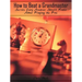 How to Beat a Grandmaster: Secrets Every Amateur Should Know About Playing the Pros