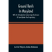 Ground Rents In Maryland; With An Introduction Concerning The Tenure Of Land Under The Proprietary