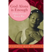 God Alone Is Enough: A Spirited Journey with Teresa of Avila