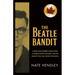 The Beatle Bandit: A Serial Bank Robber's Deadly Heist, a Cross-Country Manhunt, and the Insanity Plea That Shook the Nation