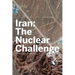 Iran: The Nuclear Challenge
