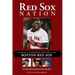 Red Sox Nation: The Rich and Colorful History of the Boston Red Sox