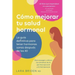 Cómo mejorar tu salud hormonal