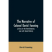 The narrative of Colonel David Fanning (a Tory in the revolutionary war with Great Britain): giving an account of his adventures in North Carolina, fr