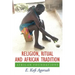 Religion, Ritual and African Tradition: African Foundations