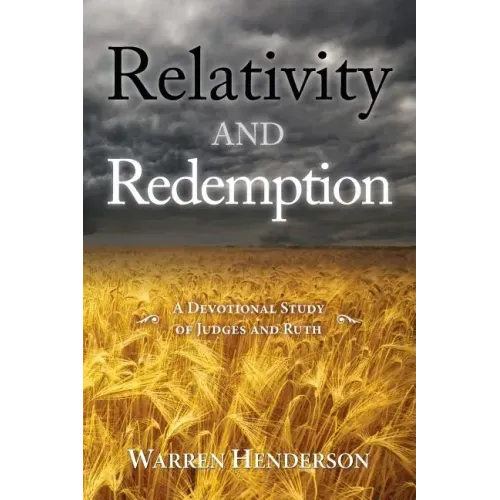 Relativity and Redemption - A Devotional Study of Judges and Ruth