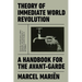 Theory of Immediate World Revolution: A Handbook for the Avant-Garde