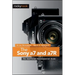 The Sony a7 and a7R: The Unofficial Quintessential Guide