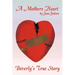 A Mothers Heart: Beverly's True Story