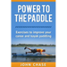 Power to the Paddle: : Exercises to Improve your Canoe and Kayak Paddling