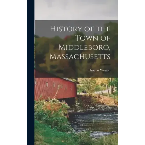 History of the Town of Middleboro, Massachusetts