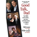 Good Talk, Dad: The Birds and the Bees...and Other Conversations We Forgot to Have
