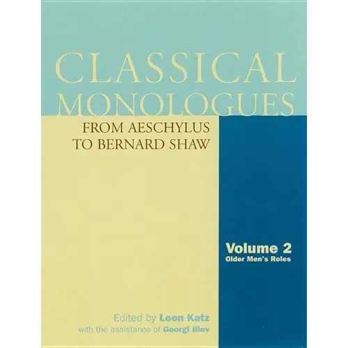 Classical Monologues: Older Men: From Aeschylus to Bernard Shaw