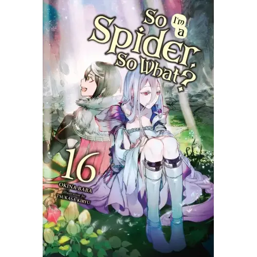 So I'm a Spider, So What?, Vol. 16 (Light Novel): Volume 16