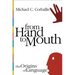 From Hand to Mouth: The Origins of Language