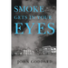 Smoke Gets in Your Eyes