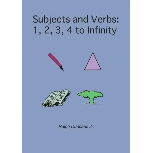 Subjects and Verbs: 1, 2, 3, 4 to Infinity: 1, 2, 3, 4 to Infinity