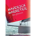 Maverick Marketer: Time to Get Creative