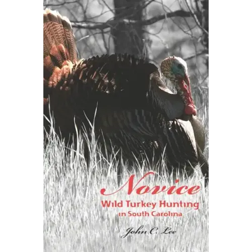 Novice Wild Turkey Hunting In South Carolina