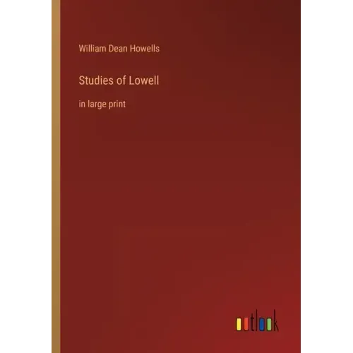 Studies of Lowell: in large print