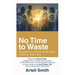 No Time to Waste: Microbehaviors: Leveraging the Little Things to Become a Better Leader