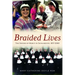 Braided Lives: The Sisters of Mercy in Sacramento 1857-2008