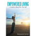 Empowered Living: A Guide to Being Your True Self
