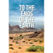 To the Ends of the Earth: And What Happened on the Way There