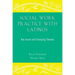Social Work Practice with Latinos: Key Issues and Emerging Themes