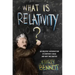 What Is Relativity?: An Intuitive Introduction to Einstein's Ideas, and Why They Matter