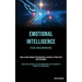 Emotional Intelligence for Beginners: How to Have Happier Relationships, Success at Work with Self Discipline (Think Like an Empath, and use Manipulat