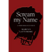 Scream my Name