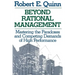 Beyond Rational Management: Mastering the Paradoxes and Competing Demands of High Performance